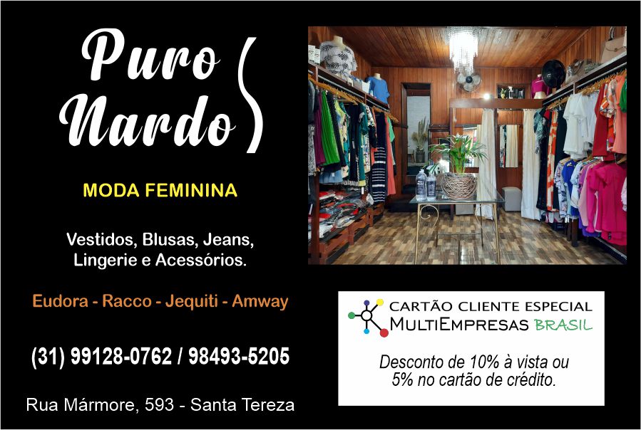 Puro Nardo. Moda Feminina em Belo Horizonte. Cartão Cliente Especial Multiempresas Brasil.